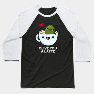 Olive You A Latte Cute Food Pun Baseball T-Shirt